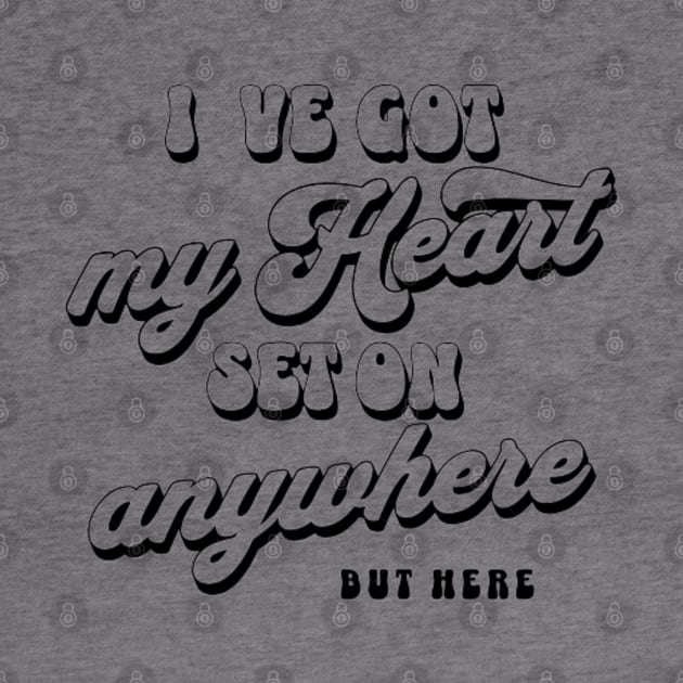 I´ve got my heart set on anywhere but here by LEMEDRANO
